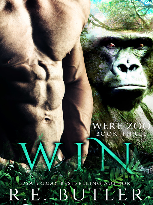 Title details for Win (Were Zoo Book Three) by R.E. Butler - Available